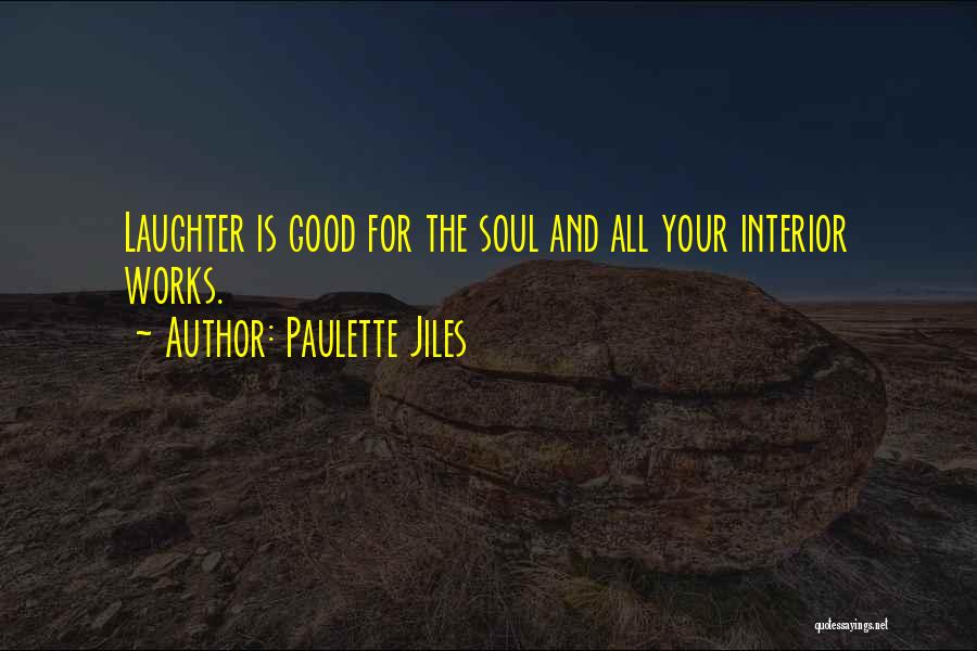 Laughter And The Soul Quotes By Paulette Jiles