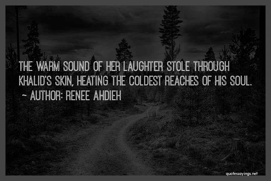 Laughter And The Soul Quotes By Renee Ahdieh