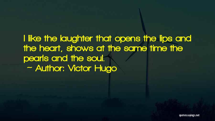 Laughter And The Soul Quotes By Victor Hugo