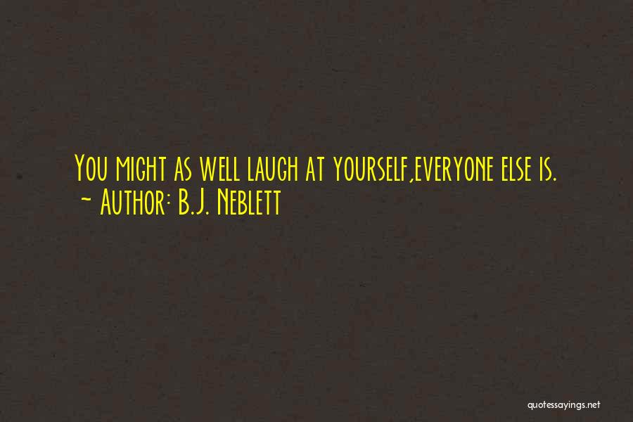 Laughter At Yourself Quotes By B.J. Neblett
