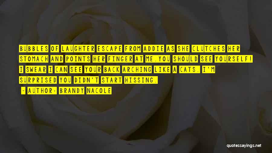 Laughter At Yourself Quotes By Brandy Nacole