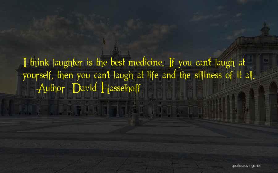 Laughter At Yourself Quotes By David Hasselhoff