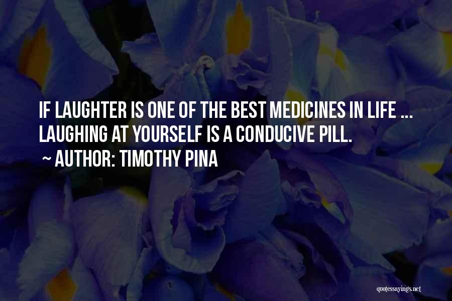 Laughter At Yourself Quotes By Timothy Pina