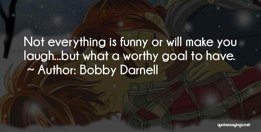 Laughter Funny Quotes By Bobby Darnell