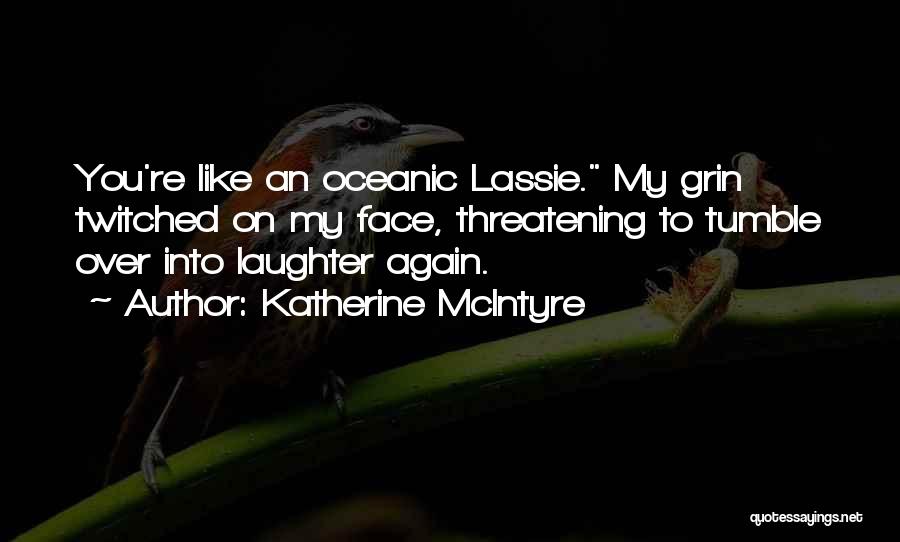 Laughter Funny Quotes By Katherine McIntyre