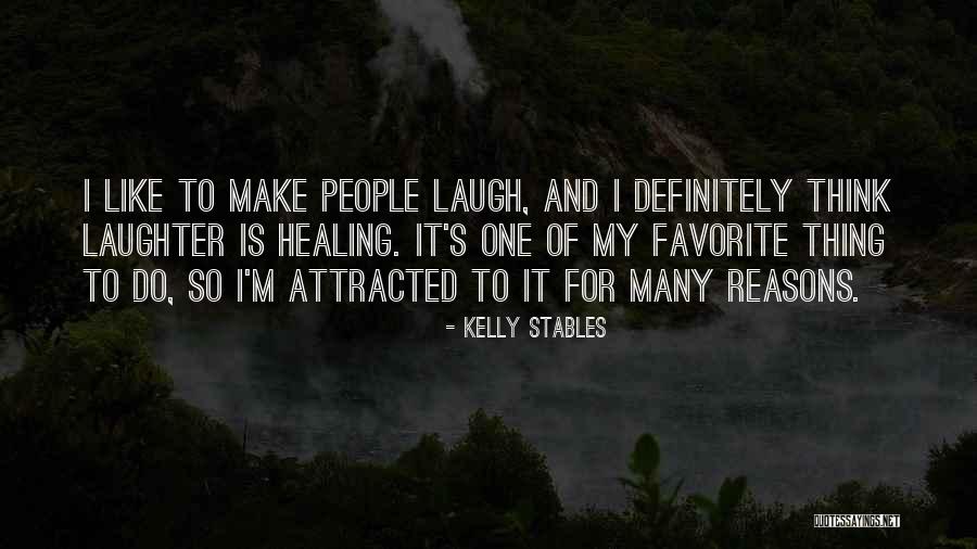 Laughter Healing Quotes By Kelly Stables Laughter Healing Quotes By Kelly Stables