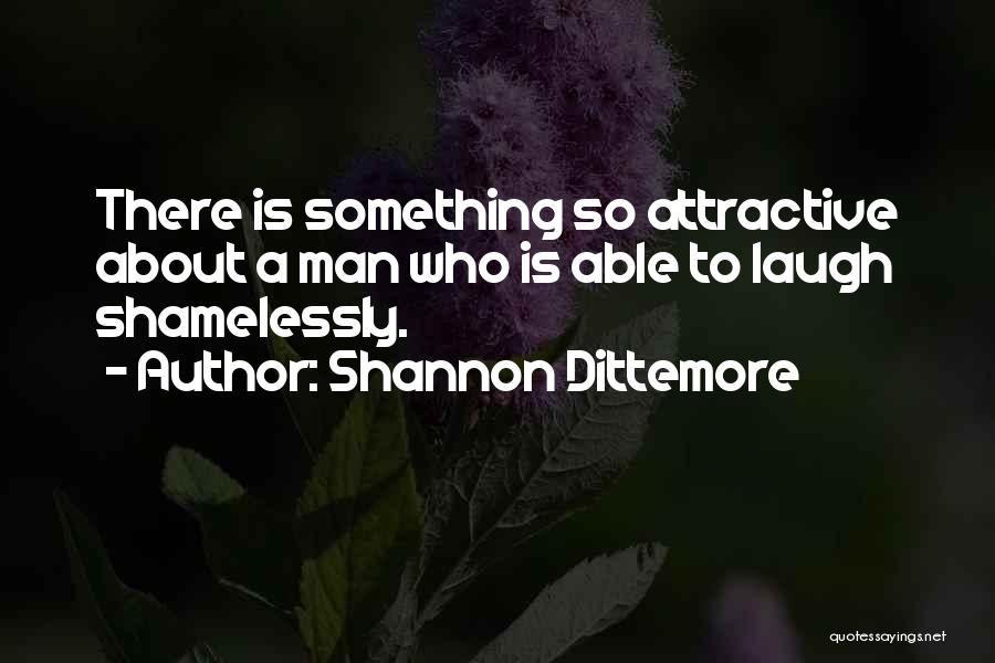 Laughter Is Attractive Quotes By Shannon Dittemore