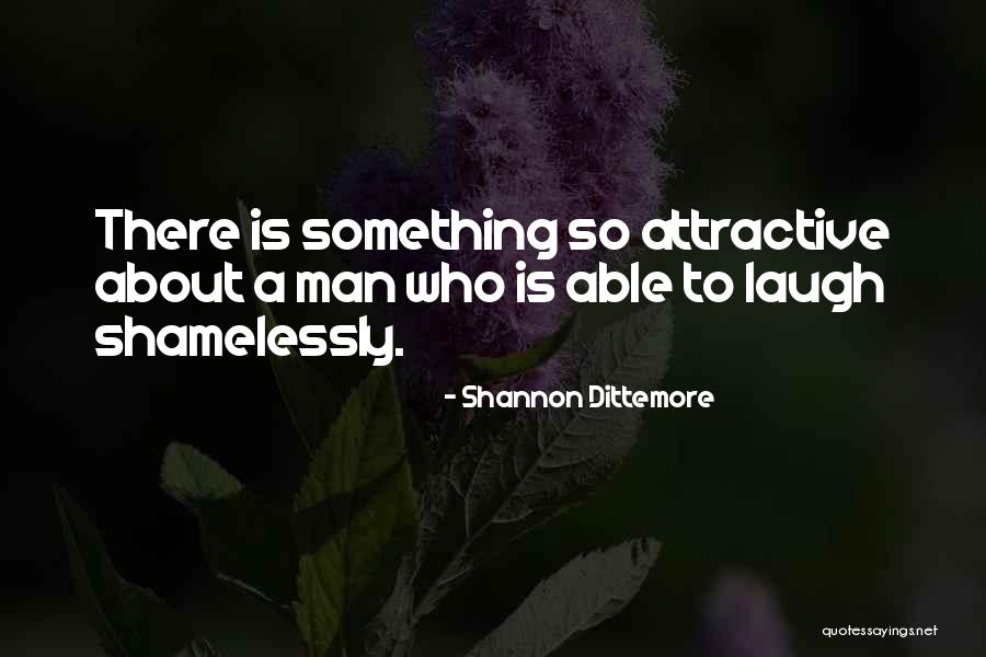 Laughter Is Attractive Quotes By Shannon Dittemore