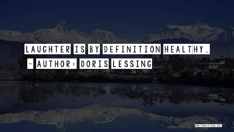 Laughter Is Healthy Quotes By Doris Lessing