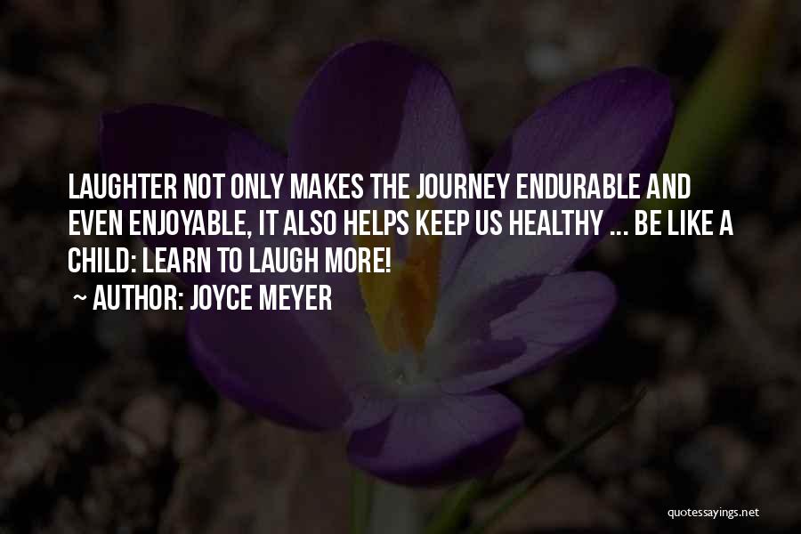 Laughter Is Healthy Quotes By Joyce Meyer