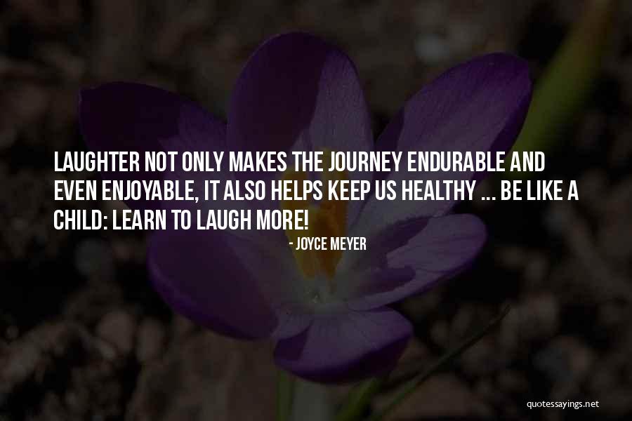 Laughter Is Healthy Quotes By Joyce Meyer