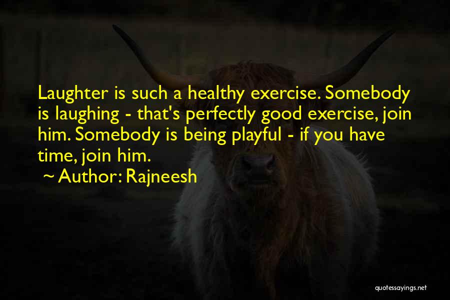 Laughter Is Healthy Quotes By Rajneesh