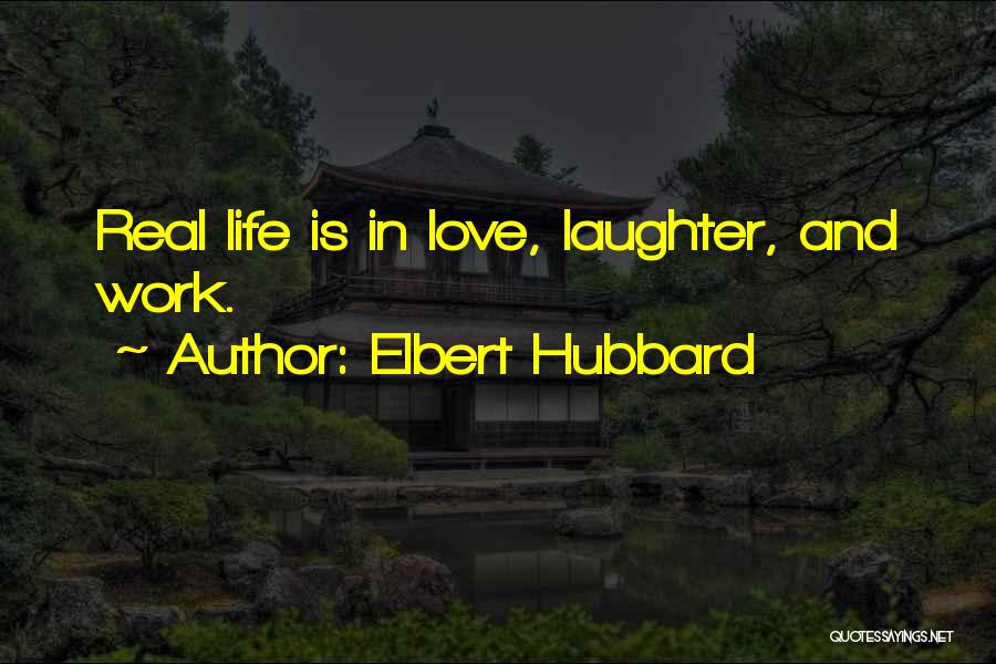 Laughter Love Quotes By Elbert Hubbard