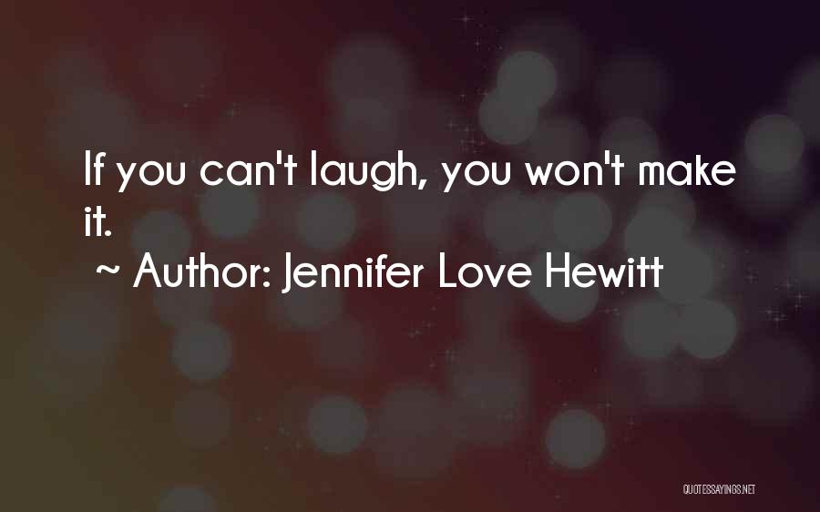 Laughter Love Quotes By Jennifer Love Hewitt