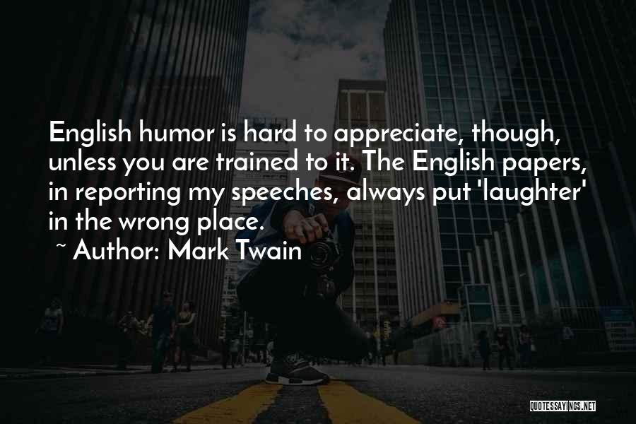 Laughter Out Of Place Quotes By Mark Twain