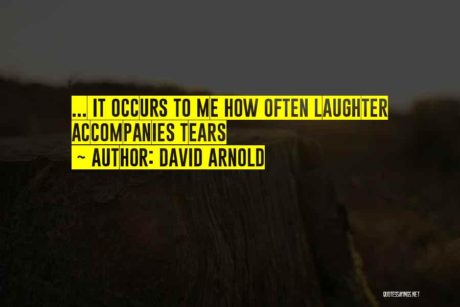 Laughter Quotes By David Arnold
