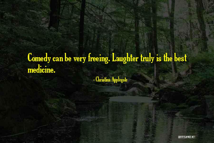 Laughter The Best Medicine Quotes By Christina Applegate