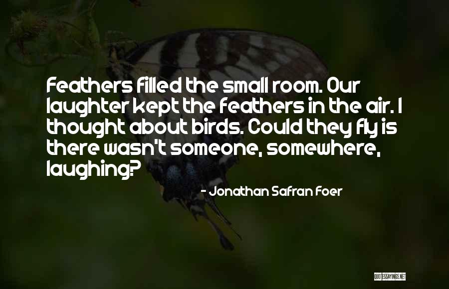 Laughter Thought Quotes By Jonathan Safran Foer Laughter Thought Quotes By Jonathan Safran Foer