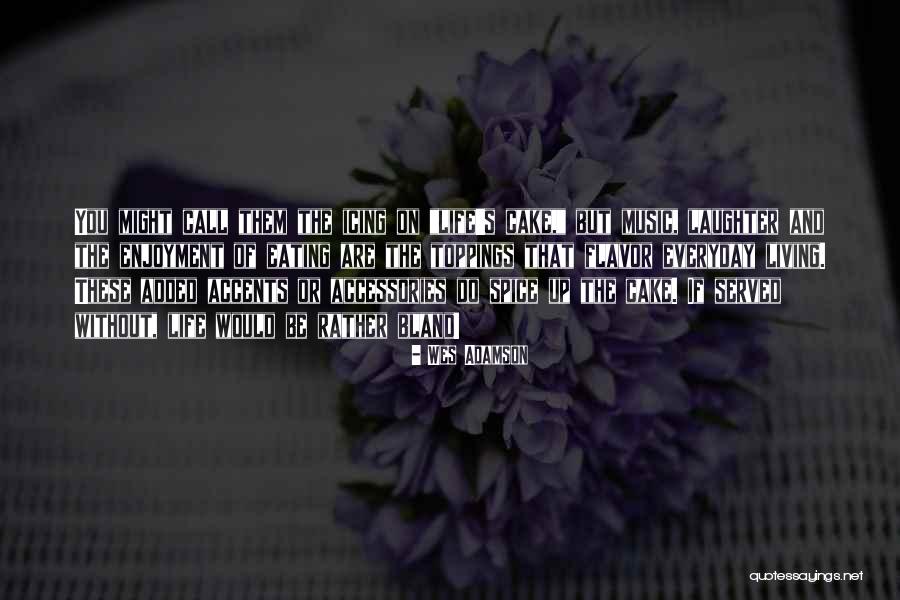 Laughter Thought Quotes By Wes Adamson Laughter Thought Quotes By Wes Adamson