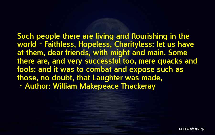 Laughter With Friends Quotes By William Makepeace Thackeray