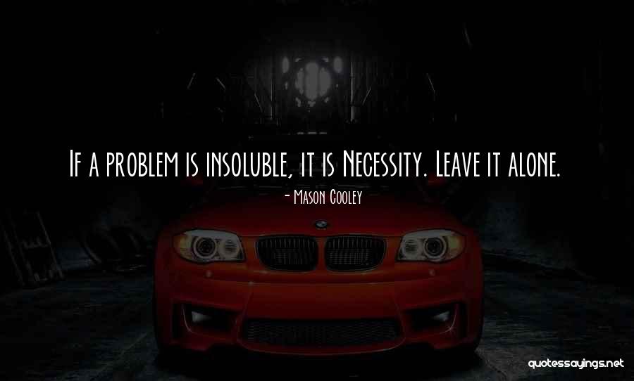 Laukka Management Quotes By Mason Cooley Laukka Management Quotes By Mason Cooley