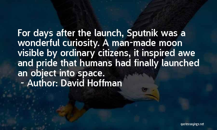 Launch Of Sputnik Quotes By David Hoffman