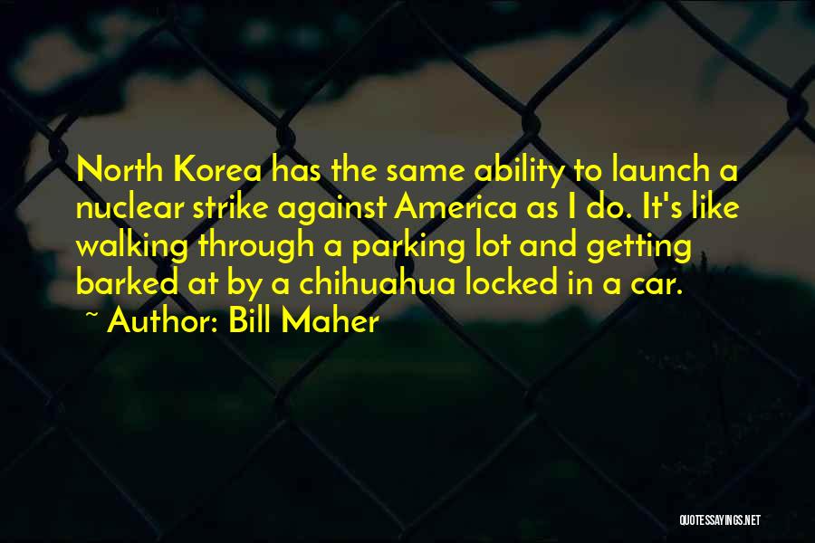 Launch Quotes By Bill Maher