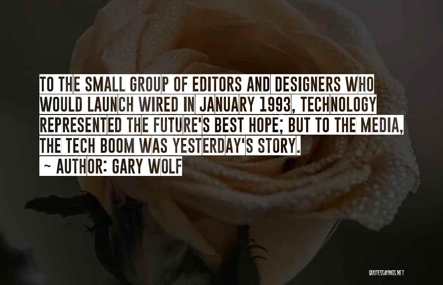 Launch Quotes By Gary Wolf