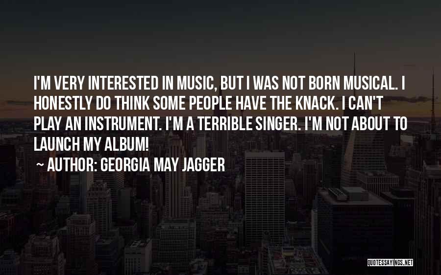 Launch Quotes By Georgia May Jagger