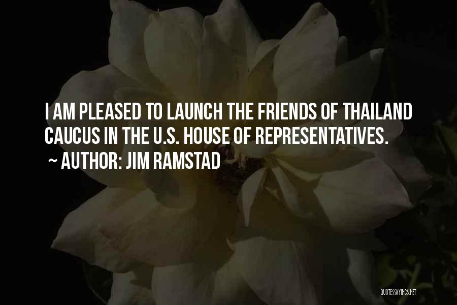 Launch Quotes By Jim Ramstad