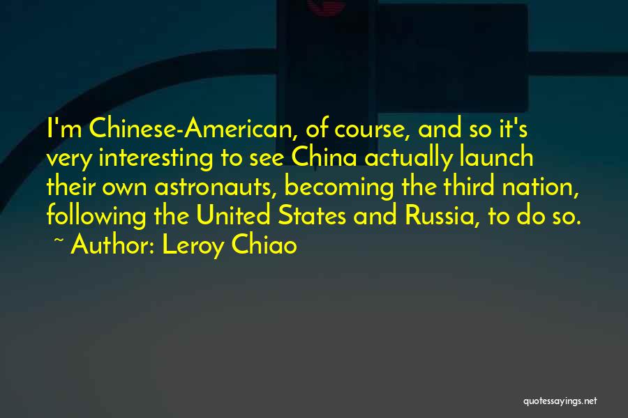 Launch Quotes By Leroy Chiao