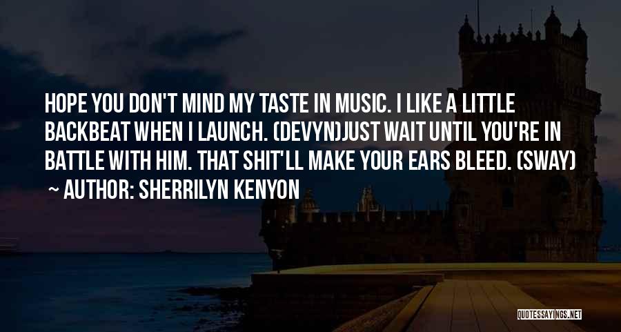 Launch Quotes By Sherrilyn Kenyon