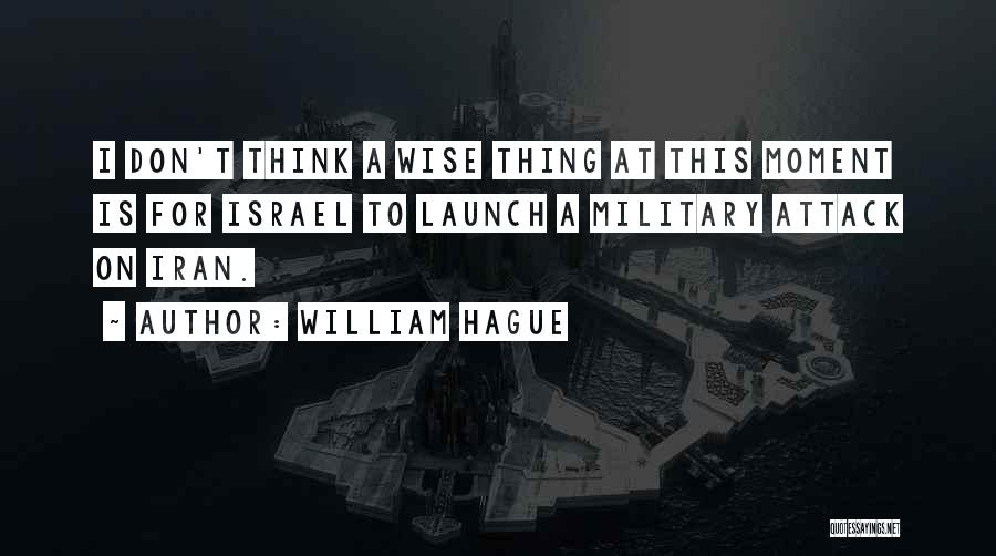 Launch Quotes By William Hague