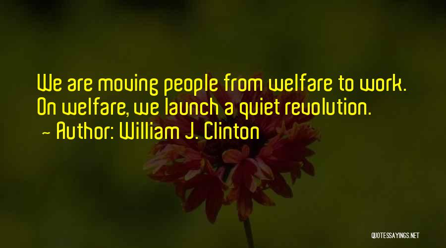 Launch Quotes By William J. Clinton