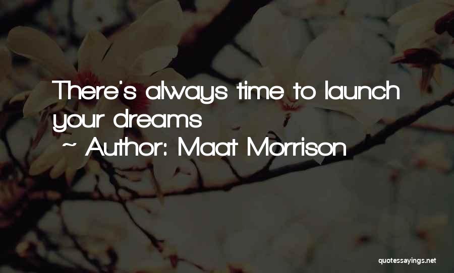 Launch Time Quotes By Maat Morrison