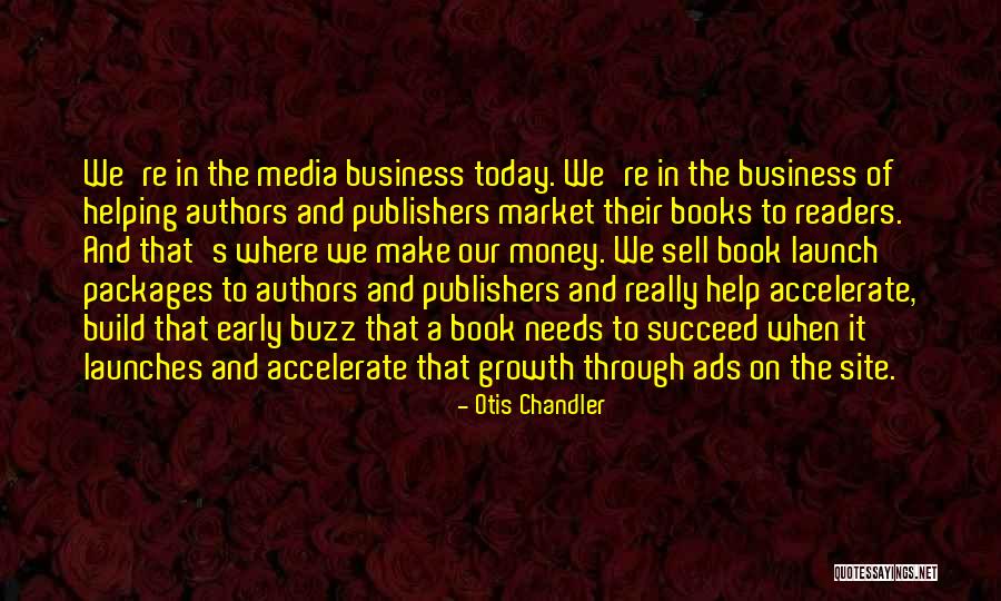 Launches Today Quotes By Otis Chandler Launches Today Quotes By Otis Chandler