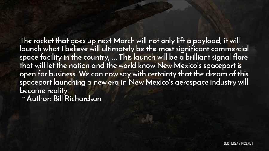 Launching A Rocket Quotes By Bill Richardson