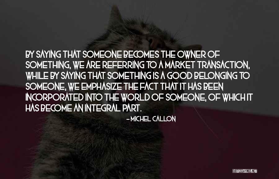 Launching Children Quotes By Michel Callon Launching Children Quotes By Michel Callon