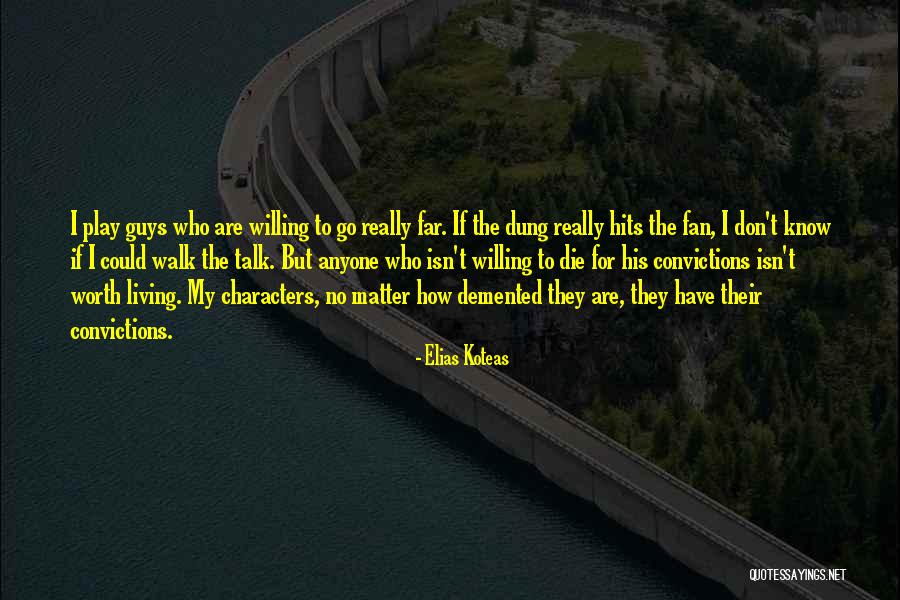Launderers Fraternal Regalia Quotes By Elias Koteas Launderers Fraternal Regalia Quotes By Elias Koteas