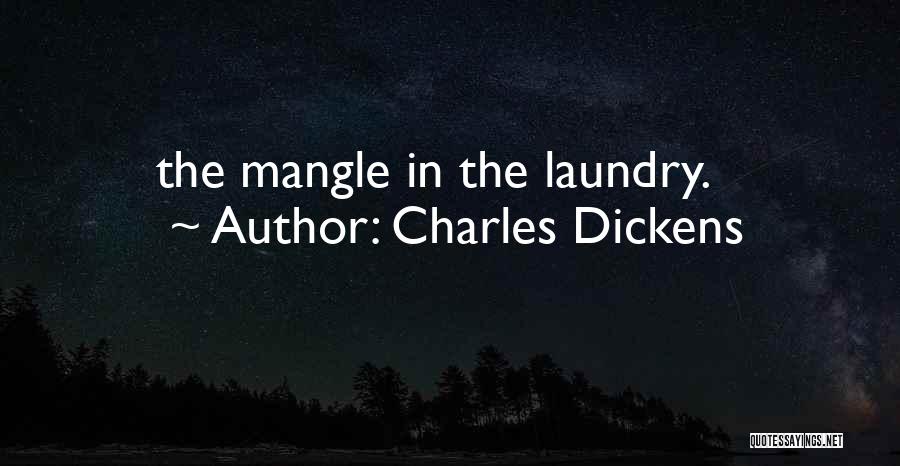 Laundry Quotes By Charles Dickens