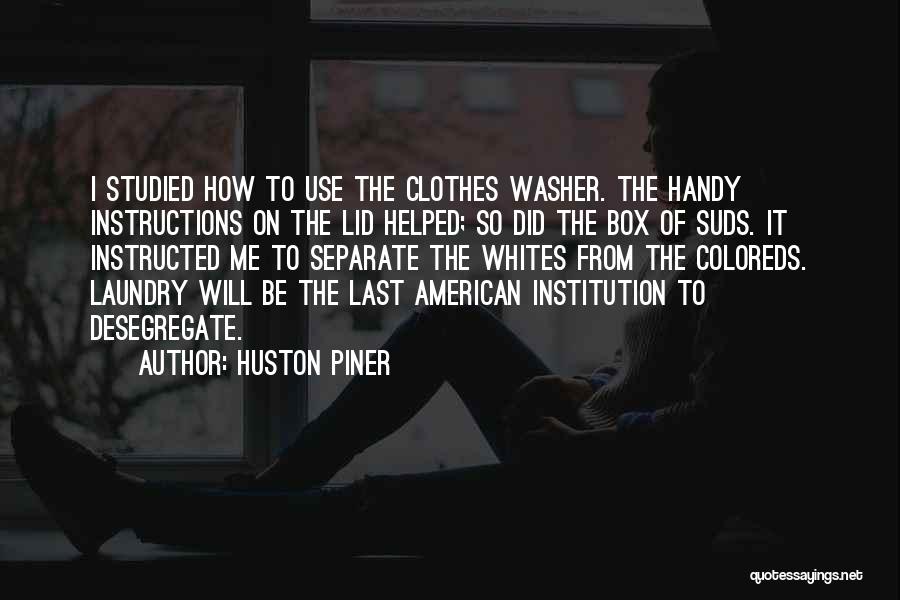 Laundry Quotes By Huston Piner