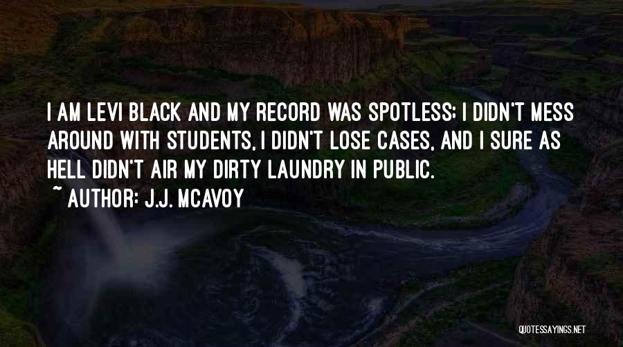 Laundry Quotes By J.J. McAvoy