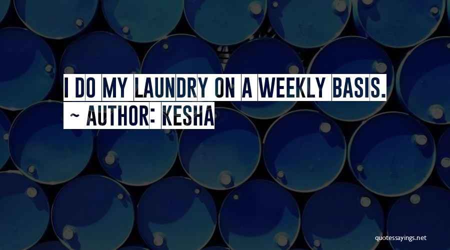 Laundry Quotes By Kesha