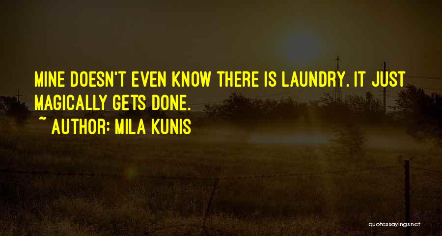 Laundry Quotes By Mila Kunis
