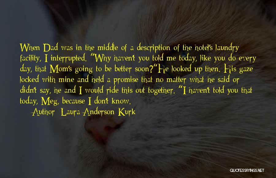 Laura Anderson Kurk Quotes 1016976