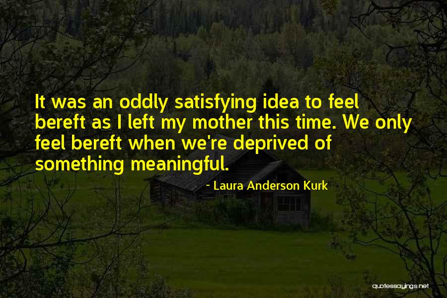 Laura Anderson Kurk Quotes 1043676 Laura Anderson Kurk Quotes 1043676