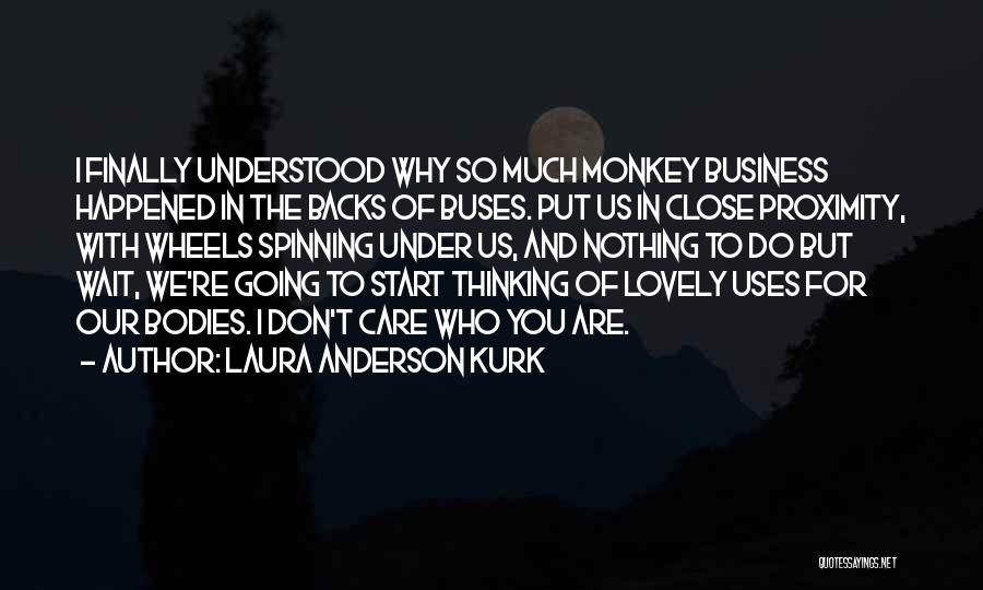 Laura Anderson Kurk Quotes 1061869