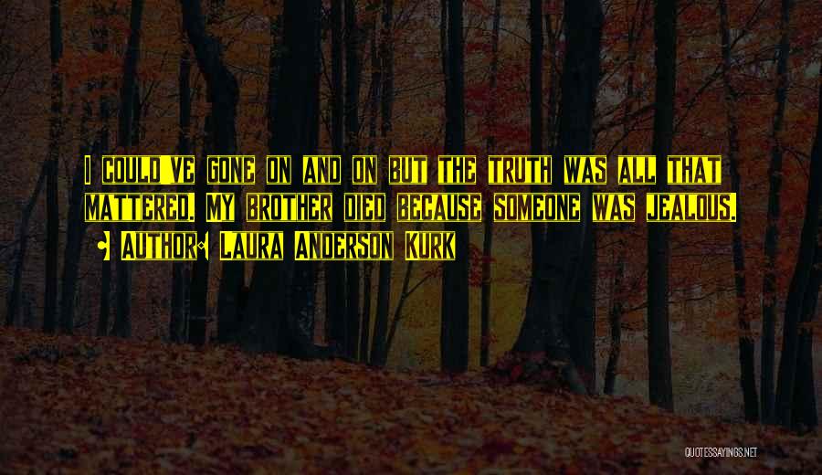 Laura Anderson Kurk Quotes 1086204