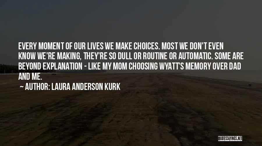 Laura Anderson Kurk Quotes 1113535