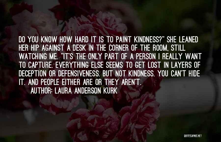 Laura Anderson Kurk Quotes 1156419